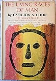 The living races of man, by Carleton S. Coon with Edward E. Hunt, Jr