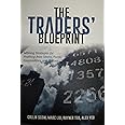 The Traders' Blueprint: Winning Strategies for Profiting from Stocks, Forex, Commodities, and Options