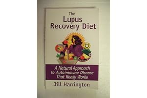 The Lupus Recovery Diet: A Natural Approach to Autoimmune Disease