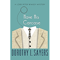 Have His Carcase (The Lord Peter Wimsey Mysteries Book 8)
