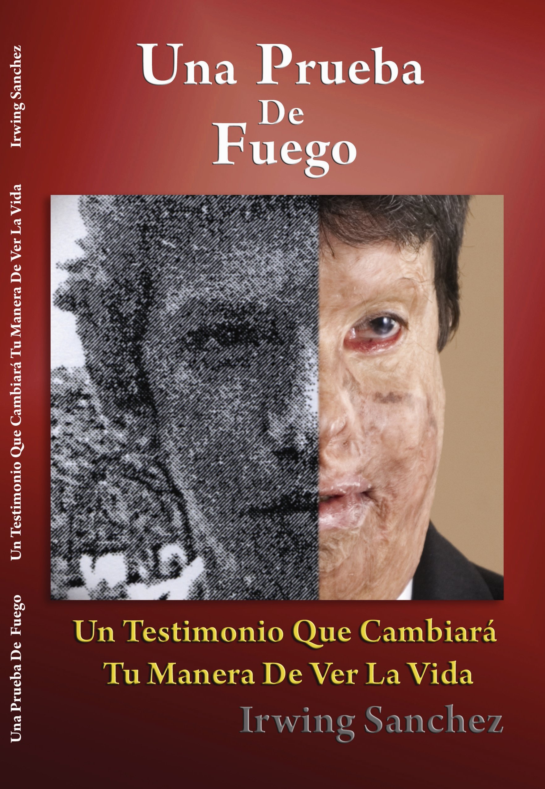 Amazon Com Una Prueba De Fuego Spanish Edition 9780615205700 Irwing Sanchez Libros