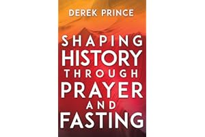 Shaping History Through Prayer and Fasting