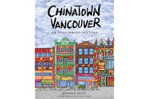 Chinatown Vancouver: An Illustrated History