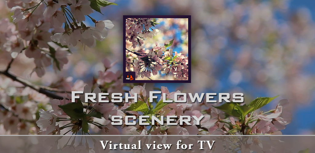 Fresh Flowers Scenery - Virtual View For TV