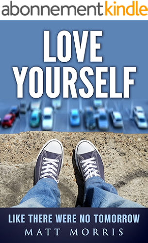Download Love Yourself Like There Were No Tomorrow (Self-Help, Mental Health) (Suicide Prevention Book 1) (English Edition) PDF
