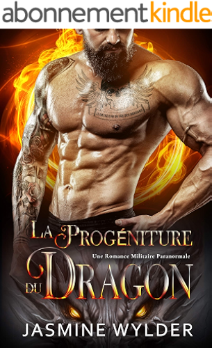 Download La Progéniture du Dragon: Une Romance Militaire Paranormale (Le Bataillon du Feu des Dragons t. 3) PDF