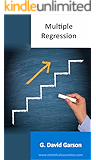 Multiple Regression: 2014 Edition (Statistical Associates Blue Book Series 6)