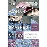 The Woman Who Smashed Codes: A True Story of Love, Spies, and the Unlikely Heroine Who Outwitted America's Enemies