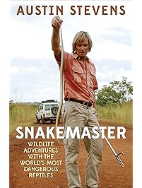 Snakemaster: Wildlife Adventures with the World's Most Dangerous Reptiles