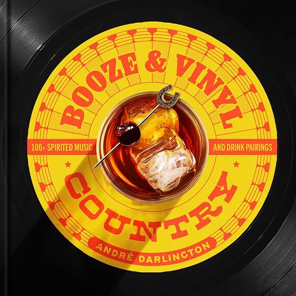 Booze & Vinyl: A Spirited Guide to Great Music and Mixed Drinks