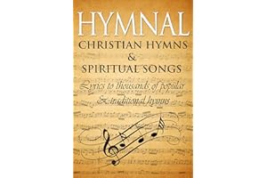 Hymnal: Ancient Hymns & Spiritual Songs: Lyrics to thousands of popular & traditional Christian hymns