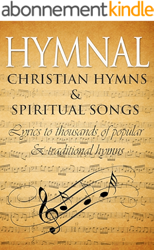Download Hymnal: Ancient Hymns & Spiritual Songs: Lyrics to thousands of popular & traditional Christian hymns (English Edition) PDF