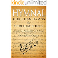 Hymnal: Ancient Hymns & Spiritual Songs: Lyrics to thousands of popular & traditional Christian hymns book cover