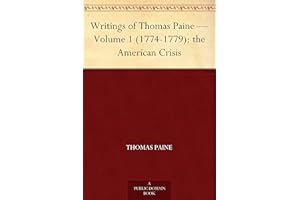 Writings of Thomas Paine — Volume 1 (1774-1779): the American Crisis