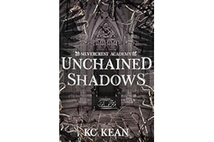 Unchained Shadows: A Dark Fantasy Romance (Silvercrest Academy Book 4)