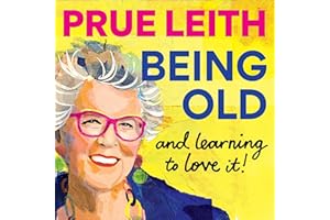 Being Old...and learning to love it!