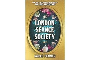 The London Séance Society: A Dark Mystery of Murder, Magic and the Secrets of the Supernatural in Victorian London from the A