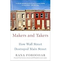 Makers and Takers: How Wall Street Destroyed Main Street