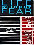 Life Without Fear: Anxiety and Its Cure