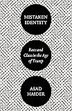 Mistaken Identity: Race and Class in the Age of Trump