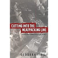 Cutting Into the Meatpacking Line: Workers and Change in the Rural Midwest (Studies in Rural Culture) book cover