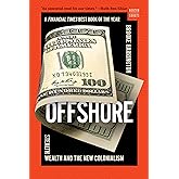 Offshore: Stealth Wealth and the New Colonialism (A Norton Short)