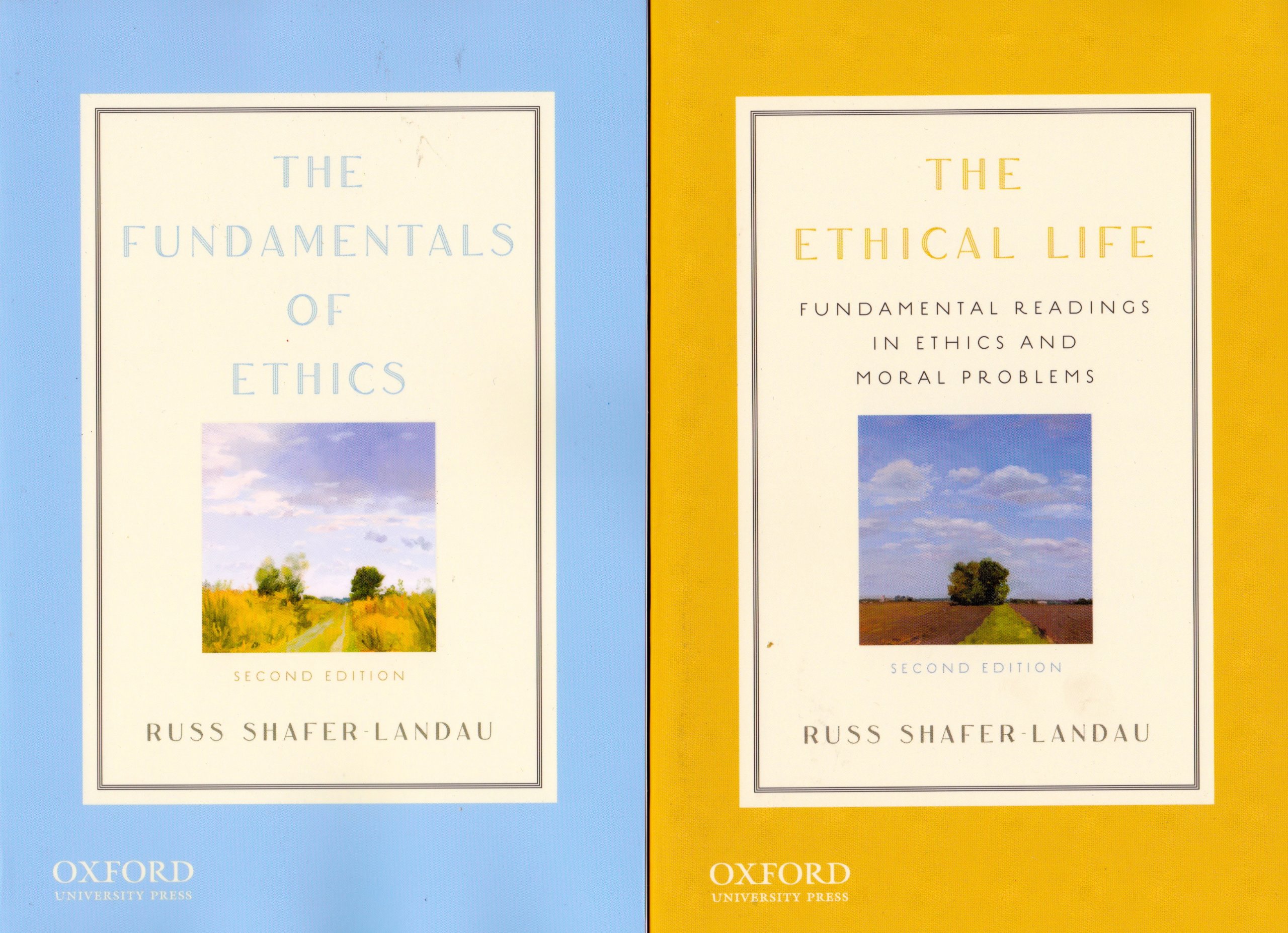 The Ethical Life The Fundamentals Of Ethics 2 Volumes Shafer Landau 9780199861316 Books