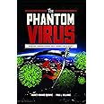 The Phantom Virus - How An Unseen Enemy Shut Down the Planet!
