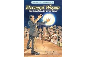 Electrical Wizard: How Nikola Tesla Lit Up the World: Candlewick Biographies