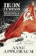 Iron Curtain: The Crushing of Eastern Europe 1944-56