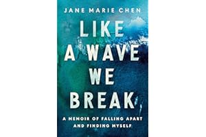 Like a Wave We Break: A Memoir of Falling Apart and Finding Myself