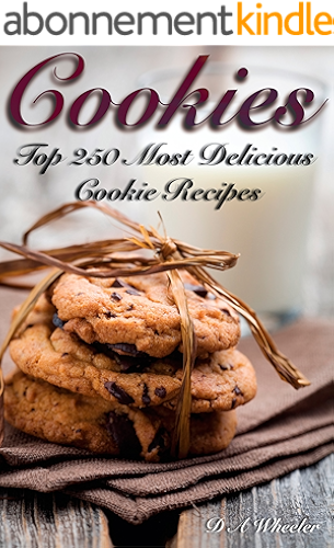 Download COOKIES: THE TOP 250 MOST DELICIOUS COOKIE RECIPES (Cookie recipe book, cookie bars, making cookies, best cookie recipes, recipe book) (English Edition) PDF