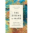 The Sirens of Mars: Searching for Life on Another World