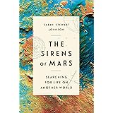 The Sirens of Mars: Searching for Life on Another World