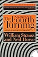 The Fourth Turning: An American Prophecy - What the Cycles of History Tell Us About America's Next Rendezvous with Destiny