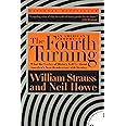 The Fourth Turning: An American Prophecy - What the Cycles of History Tell Us About America's Next Rendezvous with Destiny