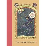 The Ersatz Elevator (A Series of Unfortunate Events, Book 6) (A Series of Unfortunate Events, 6)