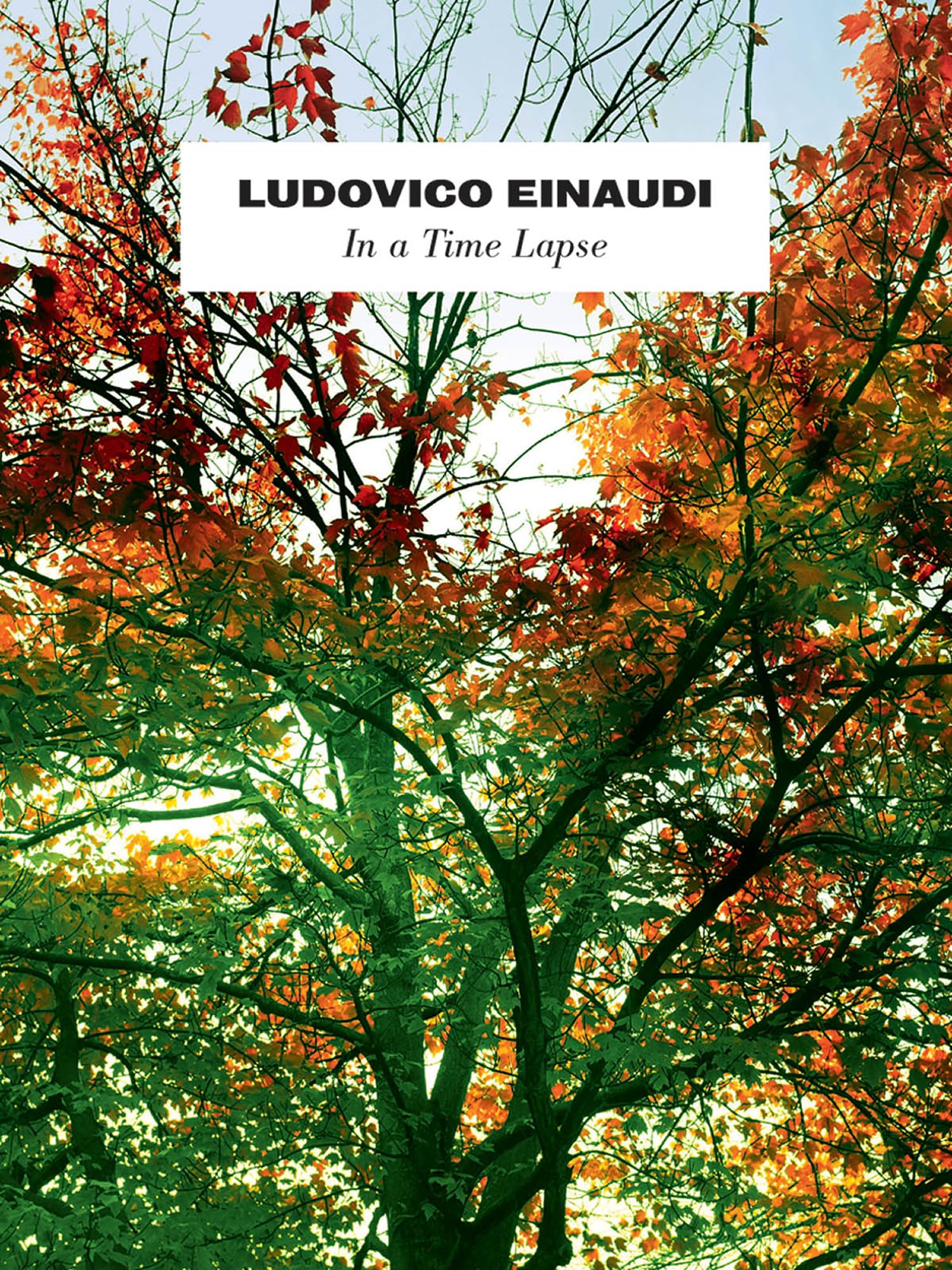 Ludovico Einaudi – In a Time Lapse | Piano Solo Sheet Music Book | Modern Classical Songbook with 14 Album Tracks and 5 Bonus Pieces | Neoclassical Piano Music for Adults, Students and Teachers
