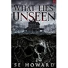 What Lies Unseen: A Horror Novel