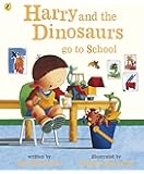 Harry and the Dinosaurs Go to School