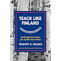 Teach Like Finland: 33 Simple Strategies for Joyful Classrooms book cover