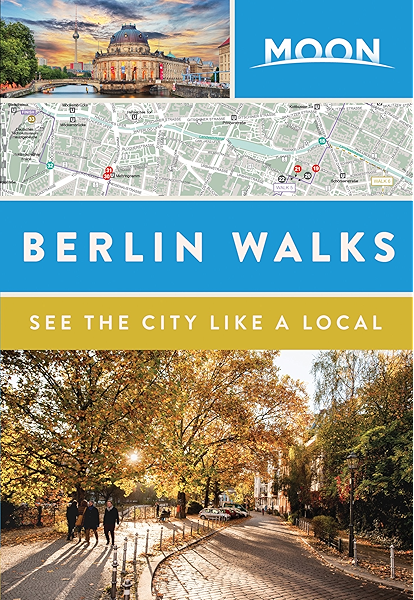 Amazon Com Moon Berlin Walks Travel Guide Ebook Moon Travel Guides Kindle Store