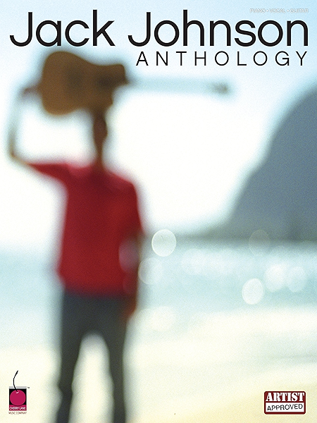 Jack Johnson Anthology Songbook Piano Vocal Guitar Artist Songbook Kindle Edition By Johnson Jack Arts Photography Kindle Ebooks Amazon Com