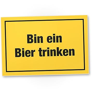 Dankedir Bin Ein Bier Trinken Kunststoff Schild Mit Spruch