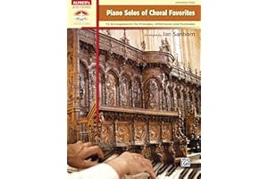 Piano Solos of Choral Favorites: 10 Arrangements for Preludes, Offertories and Postludes (Alfred's Sacred Performer Collections)