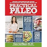 Practical Paleo, 2nd Edition (Updated And Expanded): A Customized Approach to Health and a Whole-Foods Lifestyle