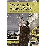 Science in the Ancient World: From Antiquity through the Middle Ages