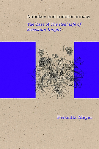 Download Nabokov and Indeterminacy: The Case of The Real Life of Sebastian Knight (Studies in Russian Literature and Theory) (English Edition) PDF