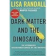 Dark Matter and the Dinosaurs: The Astounding Interconnectedness of the Universe