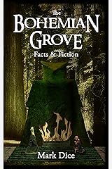 The Bohemian Grove: Facts & Fiction Kindle Edition